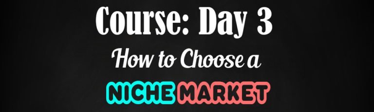 Course Day 3 – How to Choose a Niche Market?