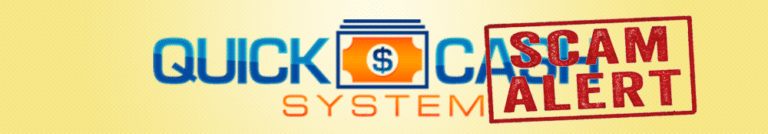 The Quick Cash System Scam – Do not be fooled!
